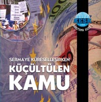 Sermaye Küreselleşirken Küçültülen Kamu 